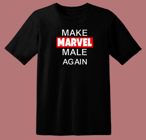 Make Marvel Male Again T Shirt Style