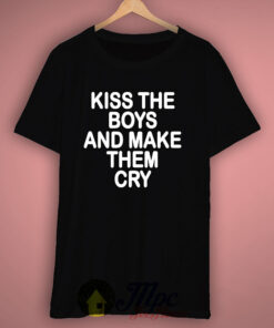 Make The Boys Cry T Shirt