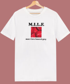 Man I Love Funeral Grey T Shirt Style