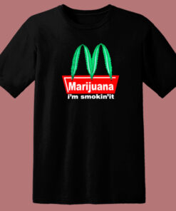 Marijuana Im Smokin It T Shirt Style 1