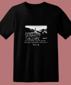 Martin Luther King Everybody Can Be Great 80s T Shirt