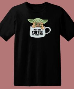 May The Coffee Be With You 80s T Shirt Style 1 May The Coffee Be With You 80s T Shirt Style 2