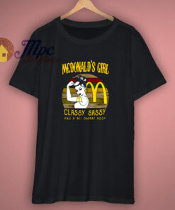 Mcdonald’s Girl Classy Sassy Parody T-Shirt