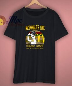 Mcdonald’s Girl Classy Sassy Parody T-Shirt