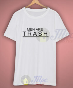 Men Are Trash Graphic T Shirt