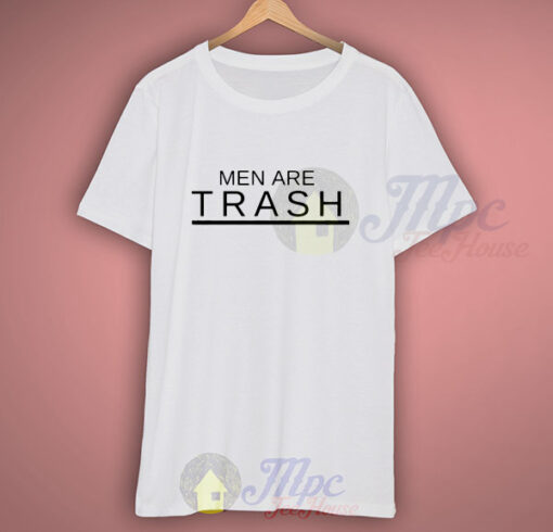 Men Are Trash Graphic T Shirt