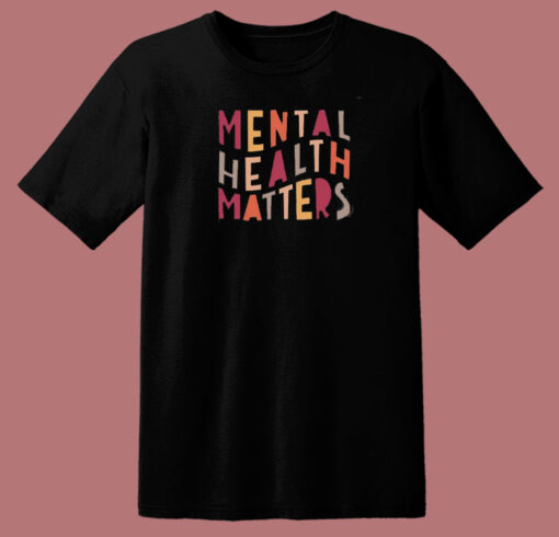 Mental Health Matters 80s T Shirt