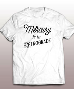 Mercury Is In Retrogade Vintage T Shirt
