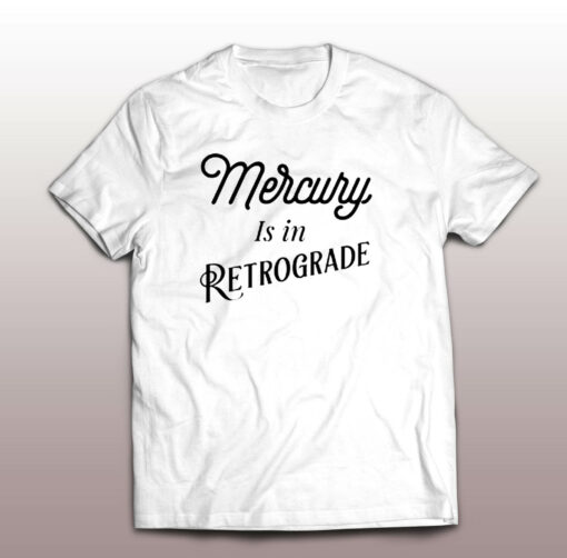 Mercury Is In Retrogade Vintage T Shirt