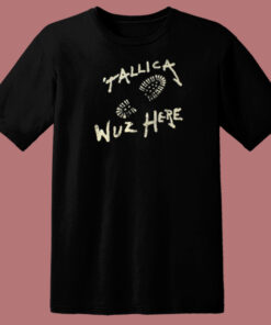 Metallica Wuz Here T Shirt Style 1