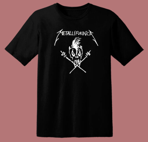 Metallifukinca Funny T Shirt Style