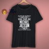 Michael Jackson Always Be Yourself Unless You Can Be Fan T Shirt
