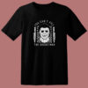 Michael Myers Halloween 1978 Boogeyman Quote 80s T Shirt