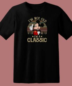Mickey Mouse Im Not Old 80s T Shirt 1 Mickey Mouse Im Not Old 80s T Shirt 2