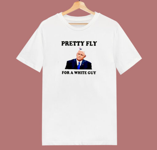 Mike Pence Pretty Fly For A White Guy 80s T Shirt