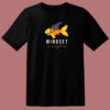Mindset Is Everything Fish 80s T Shirt Style