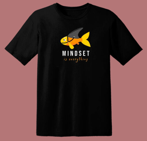 Mindset Is Everything Fish 80s T Shirt Style