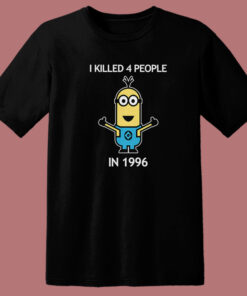 Minion I Killed 4 People T Shirt Style 1