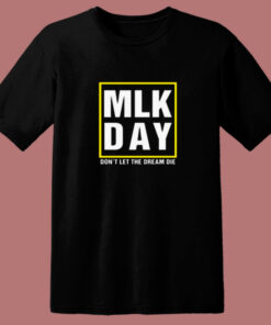 Mlk Day Dream Die Quote 80s T Shirt 1