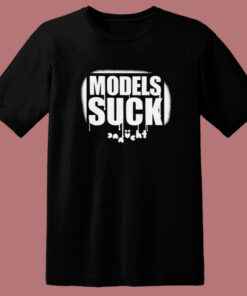 Models Suck Danucht T Shirt Style
