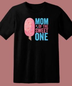 Mom Of The Sweet One 80s T Shirt Style 1 Mom Of The Sweet One 80s T Shirt Style 2