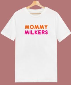 Mommy Milkers Unisex T Shirt Style