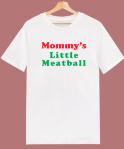 Mommys Little Meatball T Shirt Style