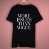 More Issues Than Vogue T Shirt
