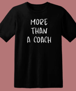 More Than A Coach 80s T Shirt 1
