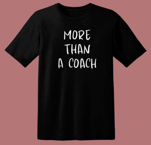 More Than A Coach 80s T Shirt