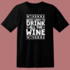 Most Likely To Drink All The Wine T Shirt Style