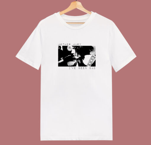 Mother Mary I’ve Been Bad T Shirt Style