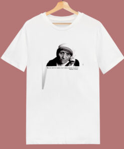 Mother Teresa Quote And Photo 80s T Shirt