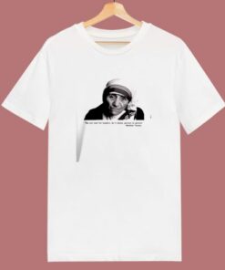 Mother Teresa Quote And Photo 80s T Shirt