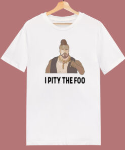 Mr T I Pity The Foo T Shirt Style
