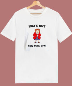 Mrs Browns Boys Thats Nice Now Feck Off 80s T Shirt 1