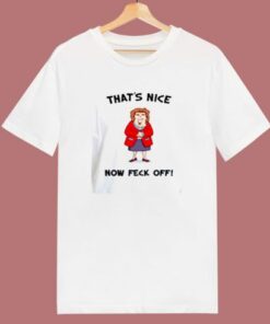 Mrs Browns Boys That's Nice Now Feck Off 80s T Shirt 1 Mrs Browns Boys Thats Nice Now Feck Off 80s T Shirt 2