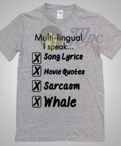 Multilingual I Speak Song Lyrics Movie Quotes T Shirt