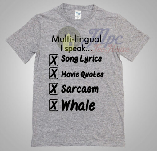 Multilingual I Speak Song Lyrics Movie Quotes T Shirt