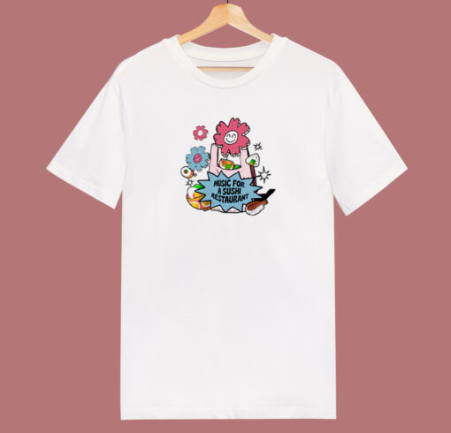 Music For A Sushi Restaurant T Shirt Style