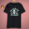 Music is my Therapy T shirt