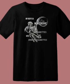 My Body Is A Machine T Shirt Style 1