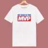 My Dad Is The MVP 76 T Shirt Style