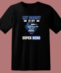 My Daddy Is My Super Hero T Shirt Style