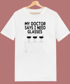 My Doctor Says I Need Glasses 80s T Shirt