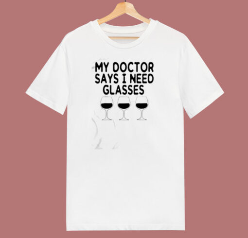 My Doctor Says I Need Glasses 80s T Shirt