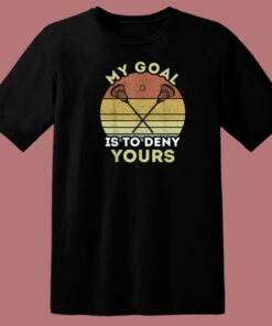 My Goal Is To Deny Yours 80s T Shirt Style