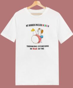 My Hobbies Include Music T Shirt Style