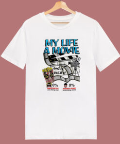 My Life A Movie And It Sucks T Shirt Style