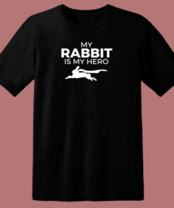 My Rabbit Is My Hero Funny 80s T Shirt 1